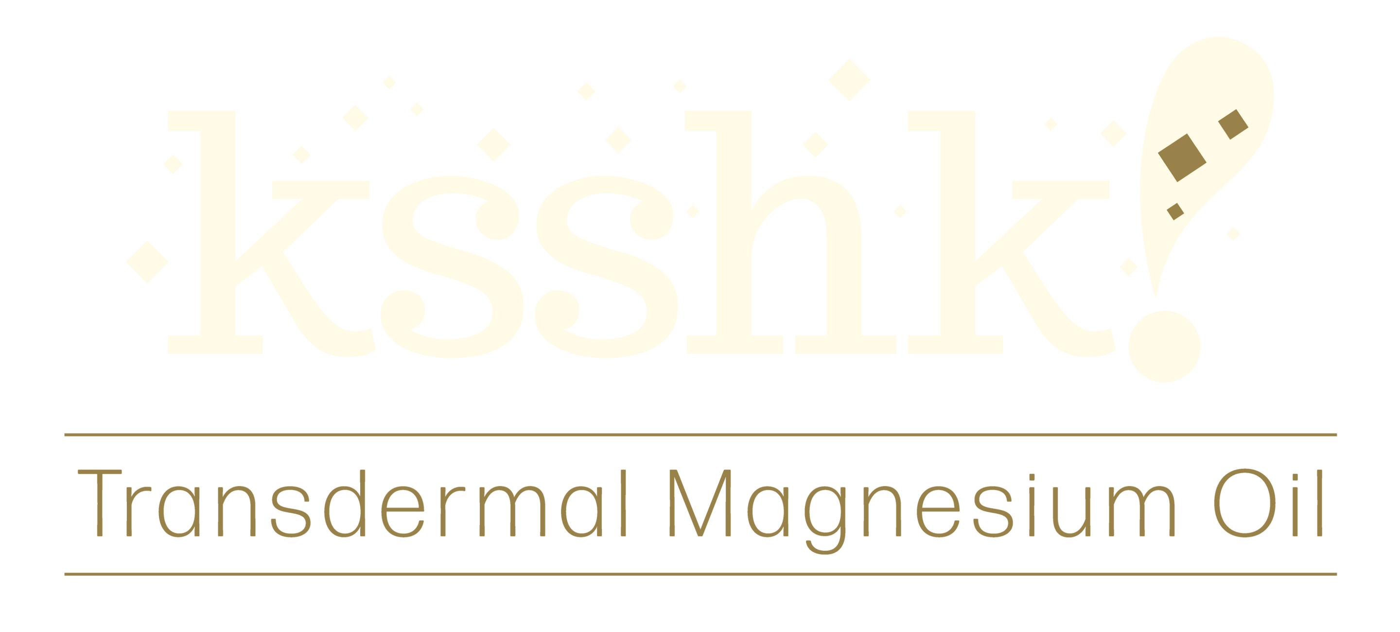 Ksshk! Transdermal Magnesium Oil Kssshk! is a clean, fast-absorbing magnesium spray that helps relax tired muscles, ease stress, and support deeper, restorative sleep — in just a few spritzes.